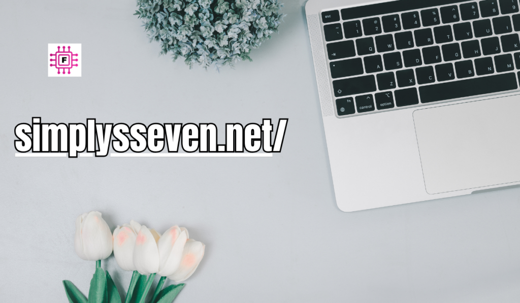 SimplysSeven.net: Exploring the Features, Benefits, and What Makes It Unique