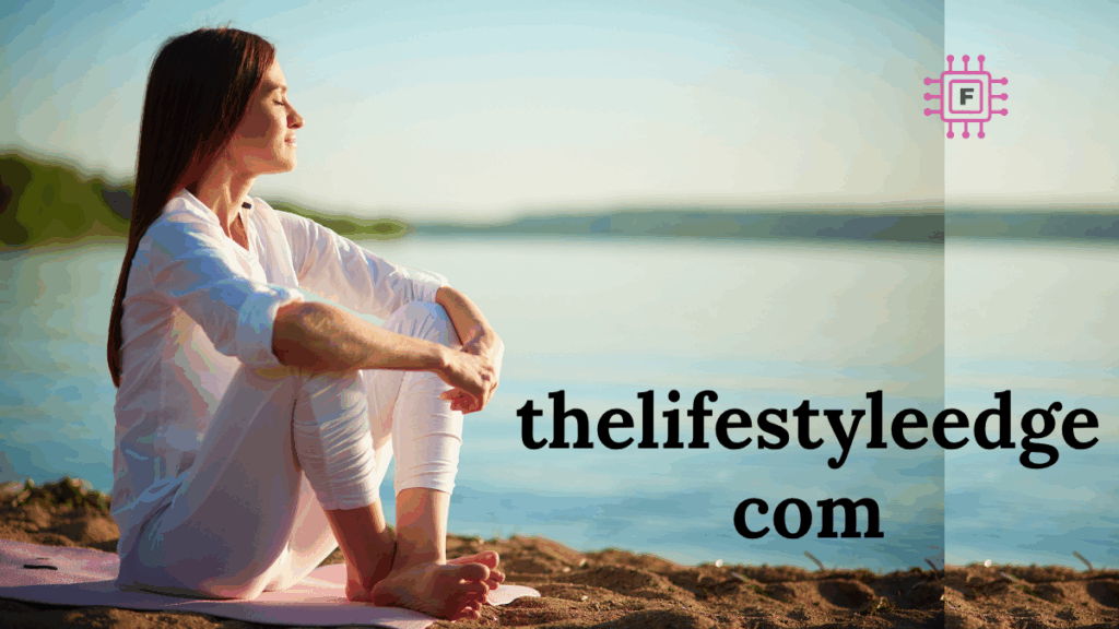 Unlocking the Power of thelifestyleedge com: A Game-Changer in Modern Living thelifestyleedge