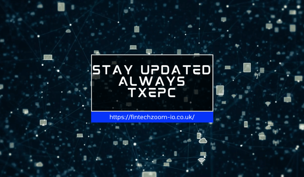 Stay Updated Always TXEPC